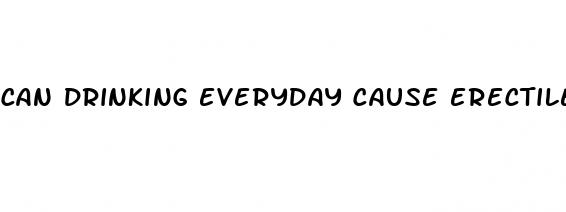 can drinking everyday cause erectile dysfunction