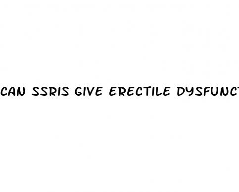 can ssris give erectile dysfunction