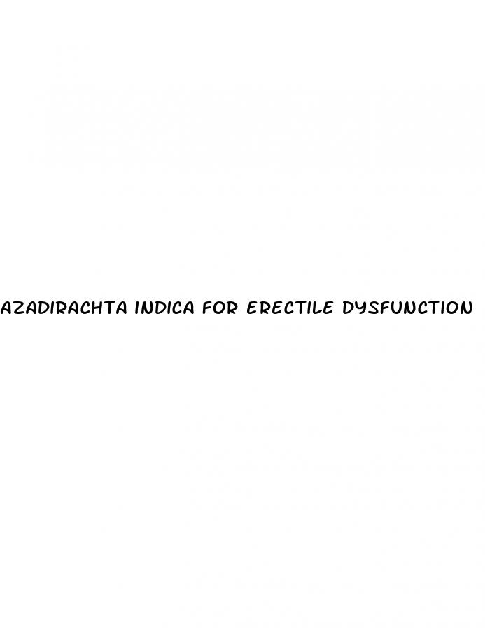 azadirachta indica for erectile dysfunction
