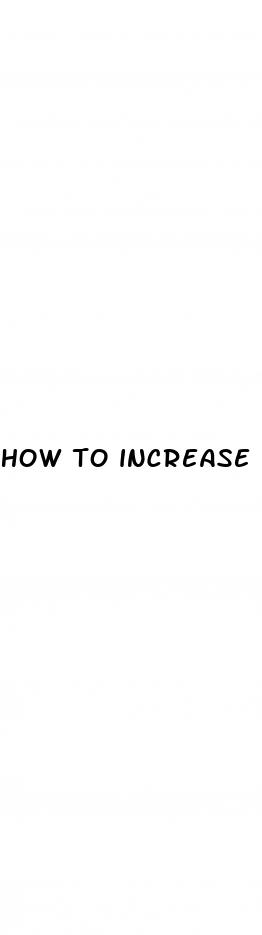 how to increase our penis size naturally