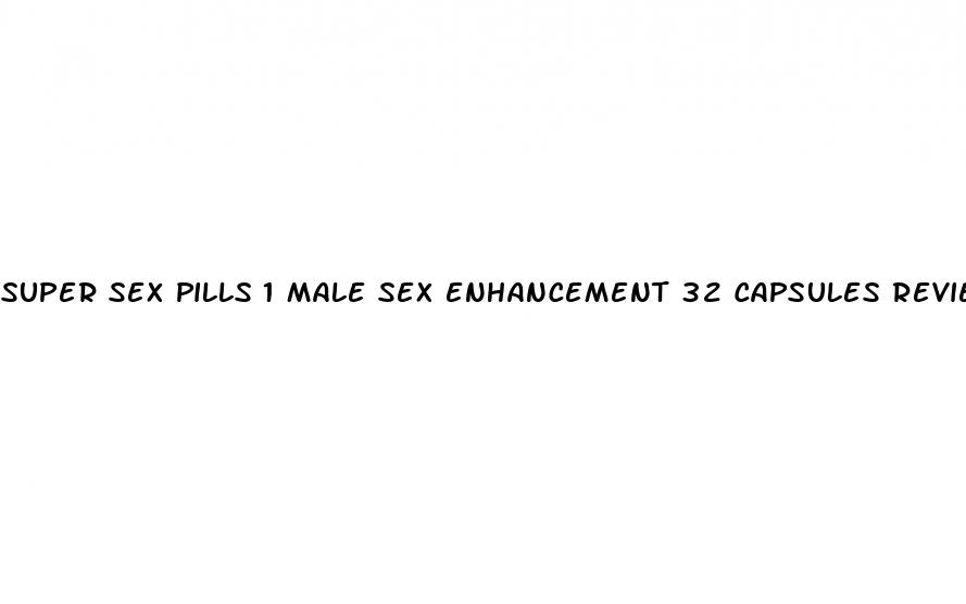 super sex pills 1 male sex enhancement 32 capsules reviews