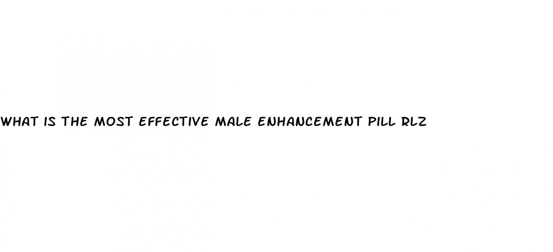 what is the most effective male enhancement pill rlz
