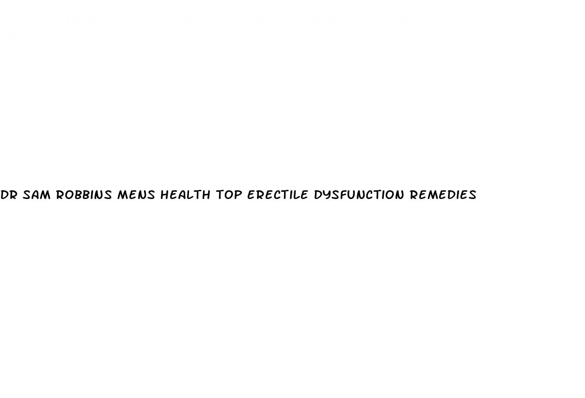 dr sam robbins mens health top erectile dysfunction remedies