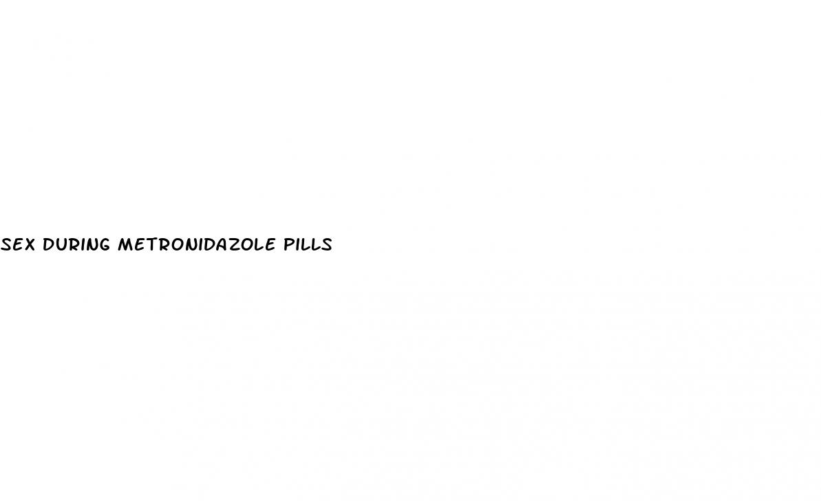 sex during metronidazole pills