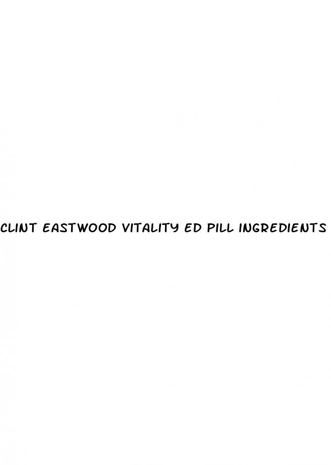 clint eastwood vitality ed pill ingredients