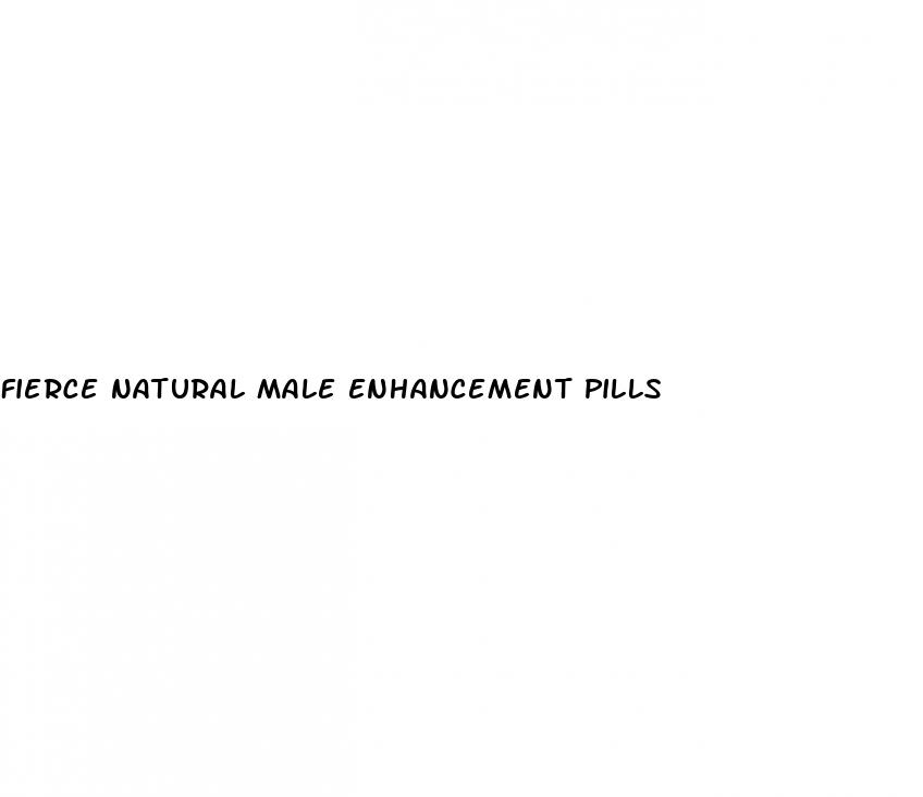 fierce natural male enhancement pills