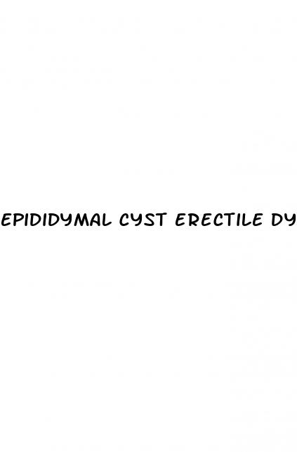epididymal cyst erectile dysfunction