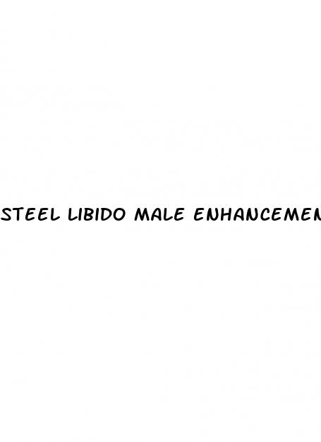 steel libido male enhancement
