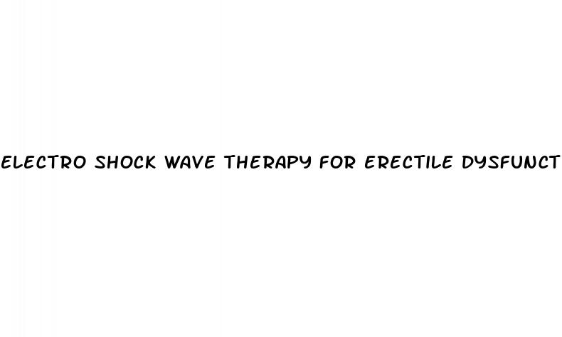 electro shock wave therapy for erectile dysfunction