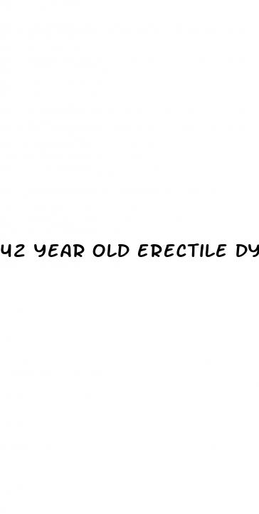 42 year old erectile dysfunction