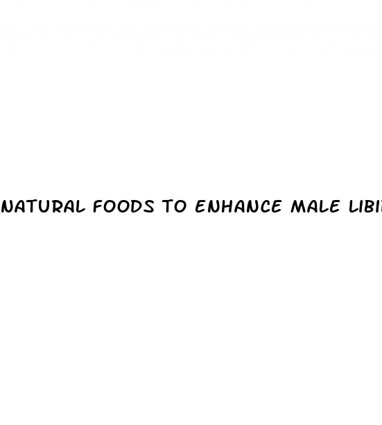 natural foods to enhance male libido
