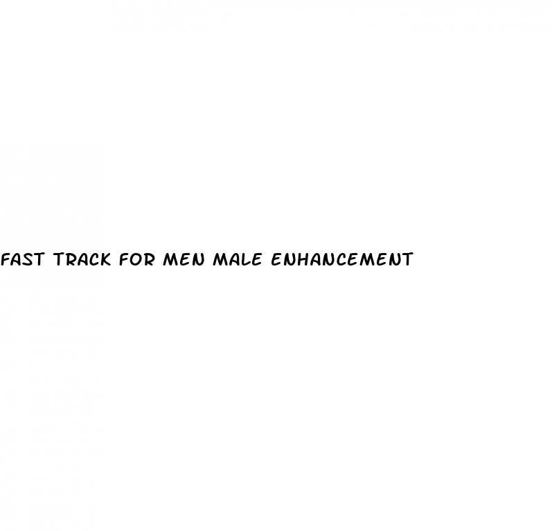 fast track for men male enhancement