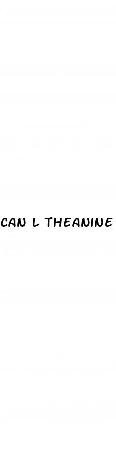can l theanine cause erectile dysfunction