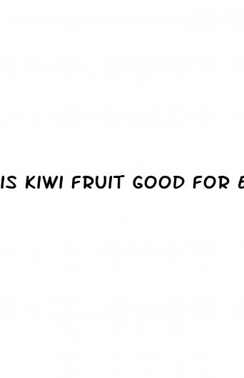 is kiwi fruit good for erectile dysfunction