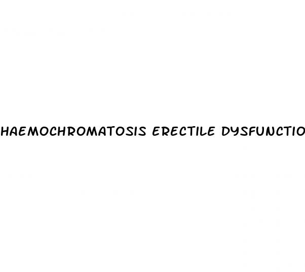 haemochromatosis erectile dysfunction