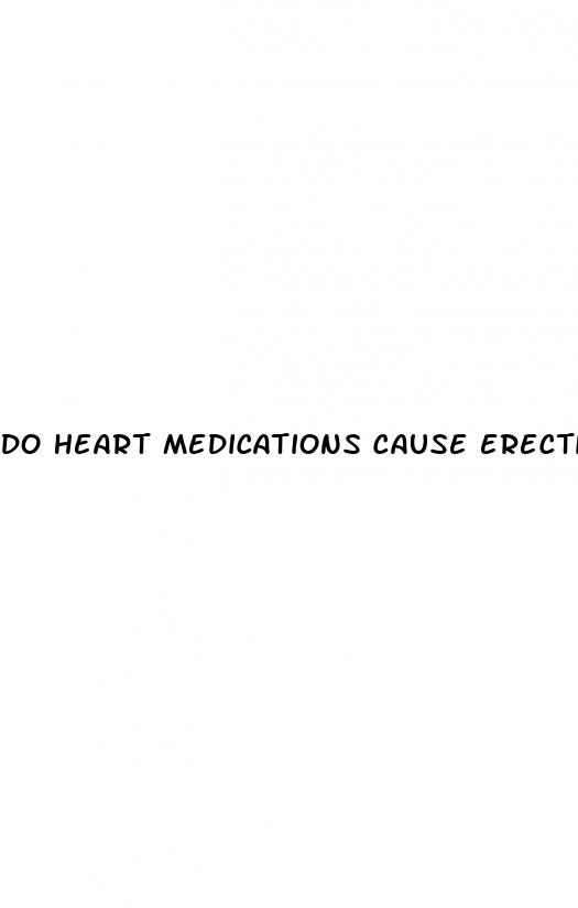 do heart medications cause erectile dysfunction