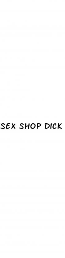 sex shop dick pills