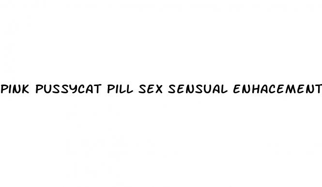pink pussycat pill sex sensual enhacement arousal for women