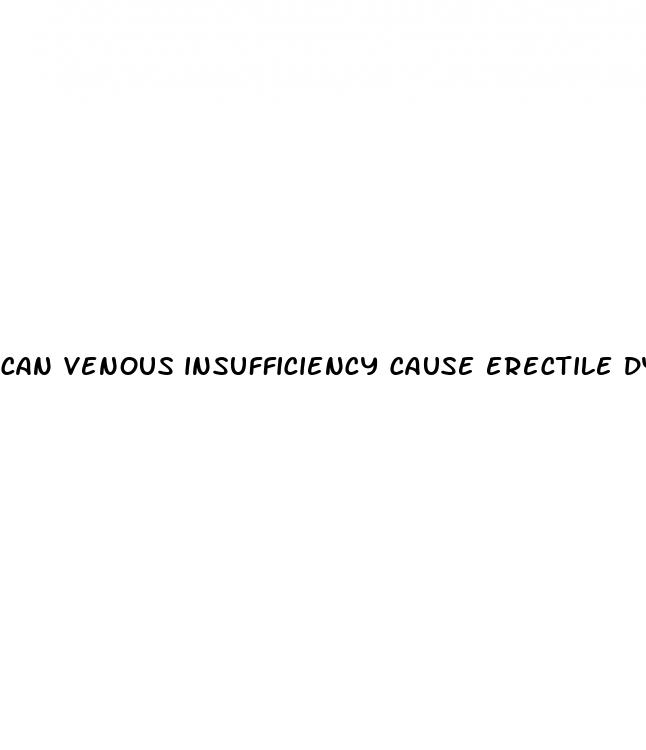 can venous insufficiency cause erectile dysfunction