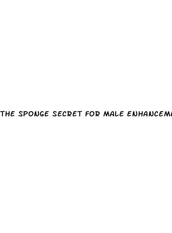 the sponge secret for male enhancement
