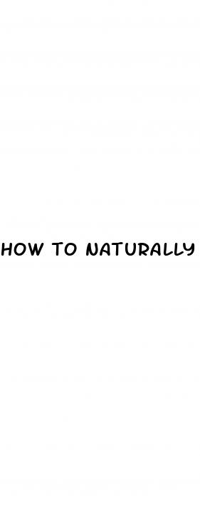 how to naturally increase the size of a penis