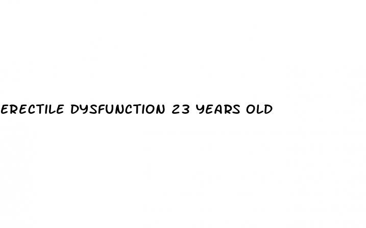 erectile dysfunction 23 years old