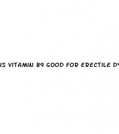 is vitamin b9 good for erectile dysfunction