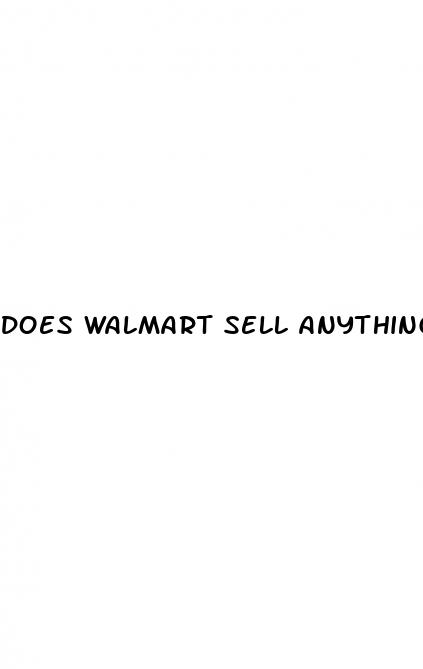 does walmart sell anything for erectile dysfunction