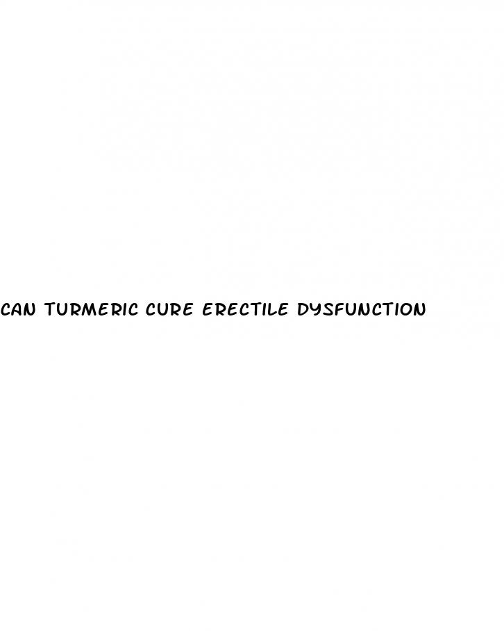 can turmeric cure erectile dysfunction