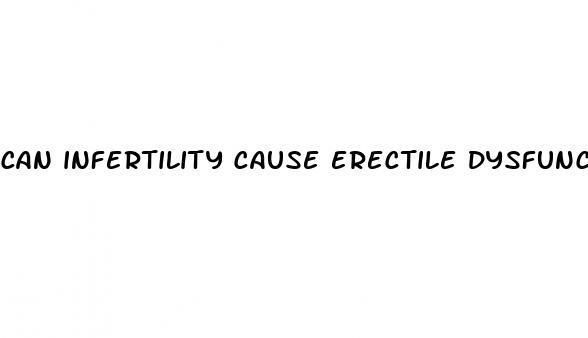 can infertility cause erectile dysfunction