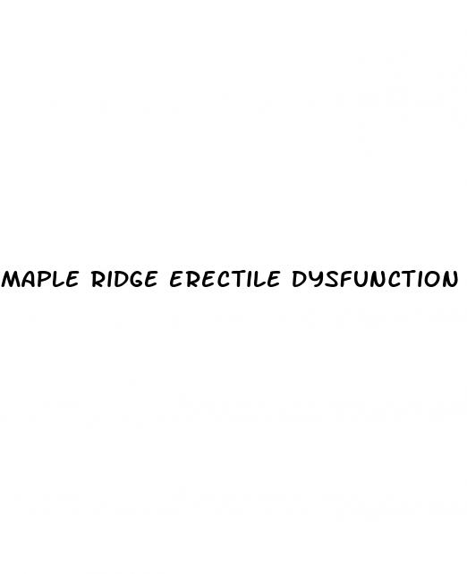 maple ridge erectile dysfunction
