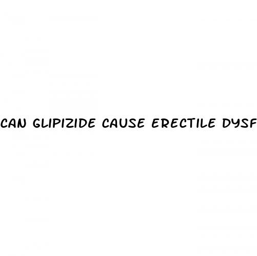 can glipizide cause erectile dysfunction