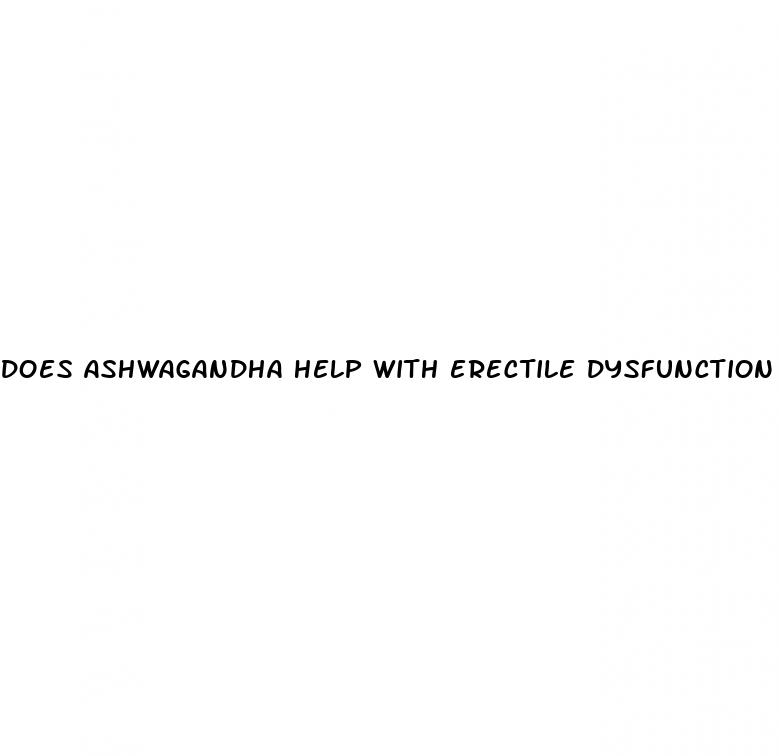 does ashwagandha help with erectile dysfunction