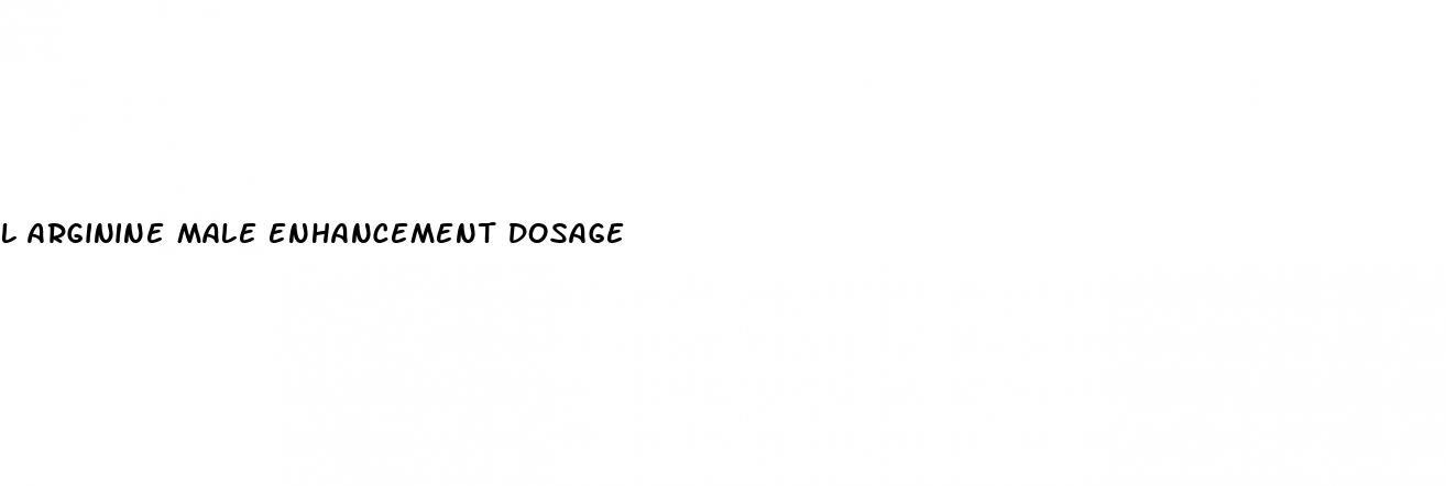 l arginine male enhancement dosage