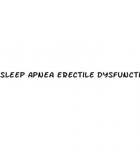 sleep apnea erectile dysfunction reddit