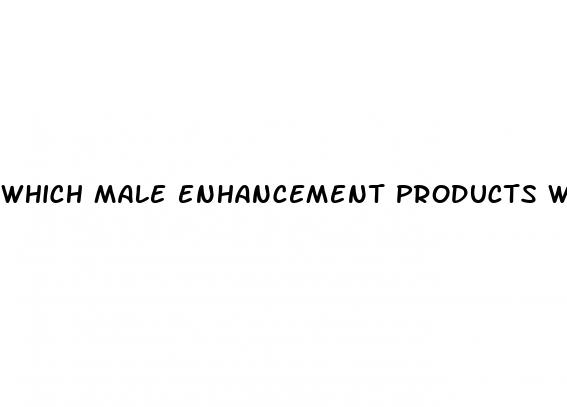which male enhancement products work