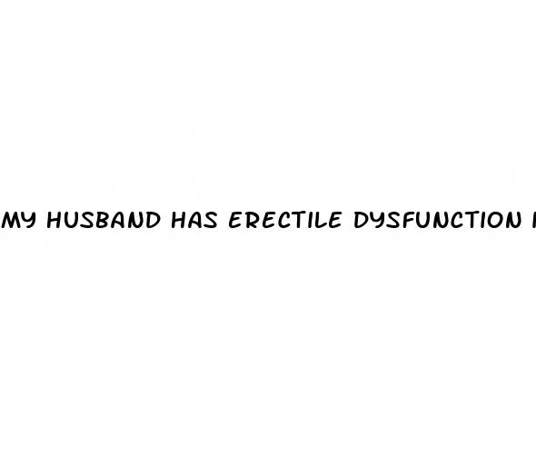 my husband has erectile dysfunction islam