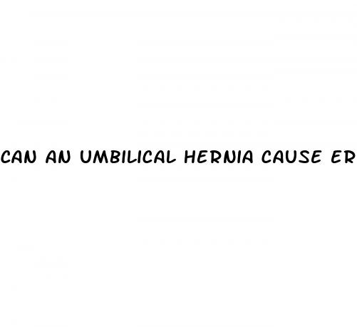 can an umbilical hernia cause erectile dysfunction