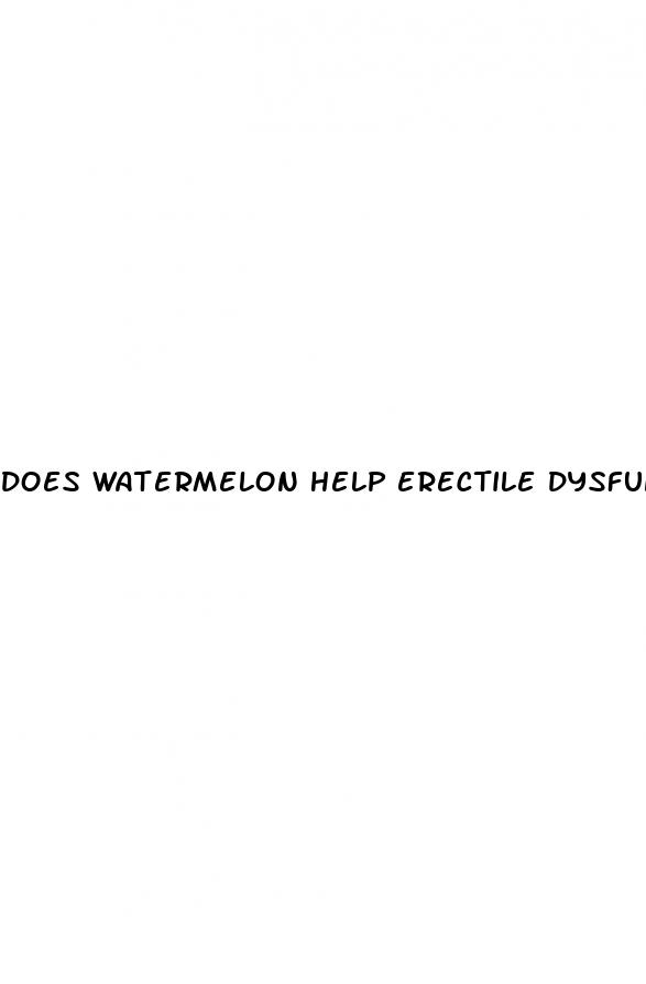 does watermelon help erectile dysfunction