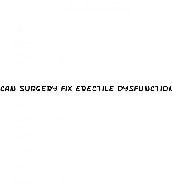 can surgery fix erectile dysfunction