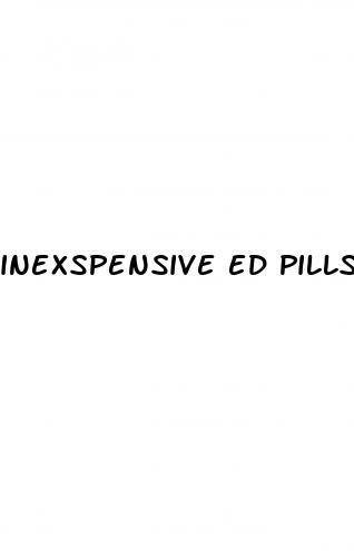 inexspensive ed pills
