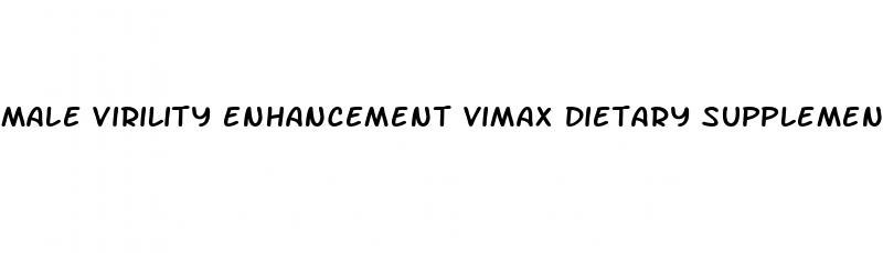 male virility enhancement vimax dietary supplement