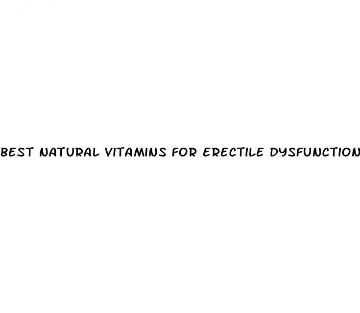 best natural vitamins for erectile dysfunction