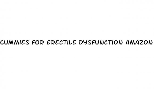 gummies for erectile dysfunction amazon