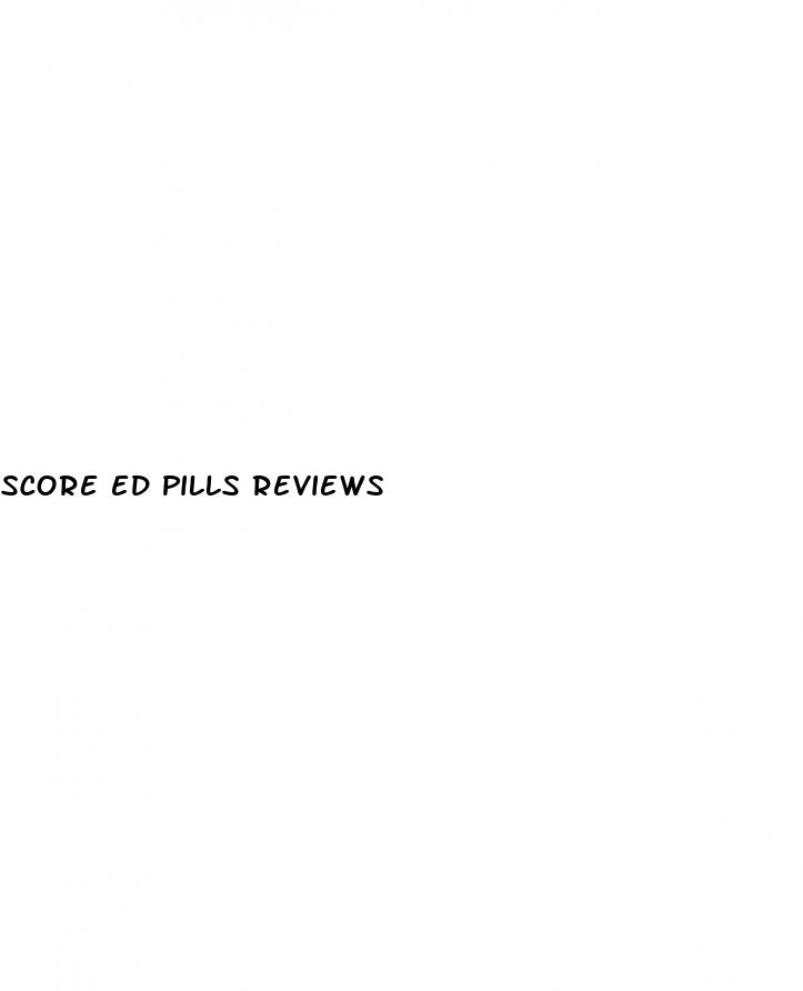 score ed pills reviews
