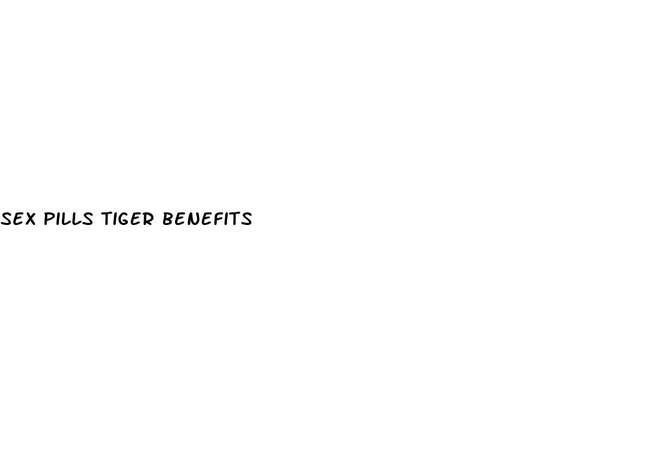 sex pills tiger benefits
