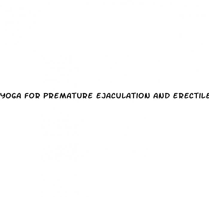 yoga for premature ejaculation and erectile dysfunction
