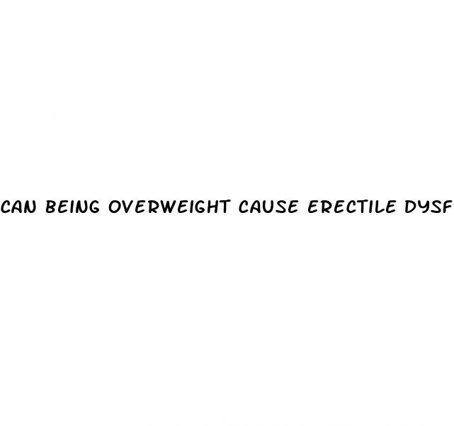 can being overweight cause erectile dysfunction