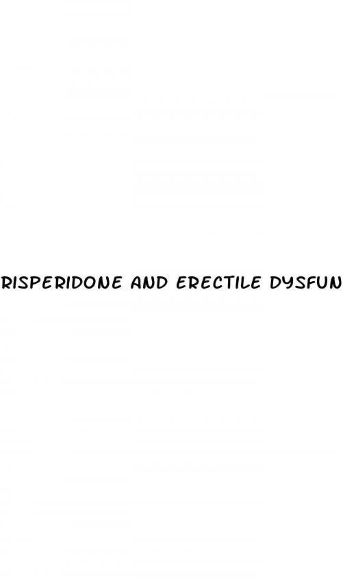 risperidone and erectile dysfunction