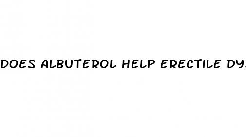 does albuterol help erectile dysfunction